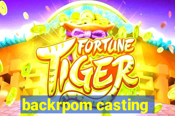 backrpom casting